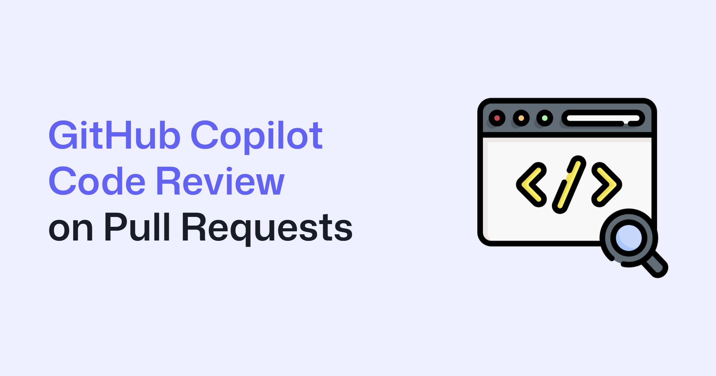 I Automated Copilot Code Review on Every Pull Request. Here's What It Still Can't Do