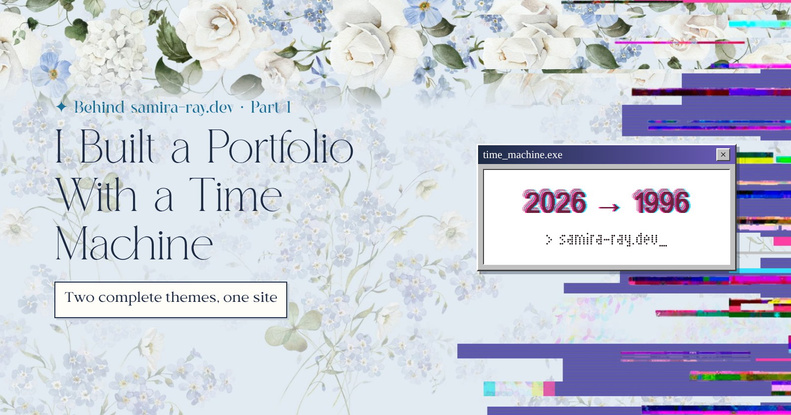 I Built a Portfolio With a Time Machine: Two Complete Themes, One Site