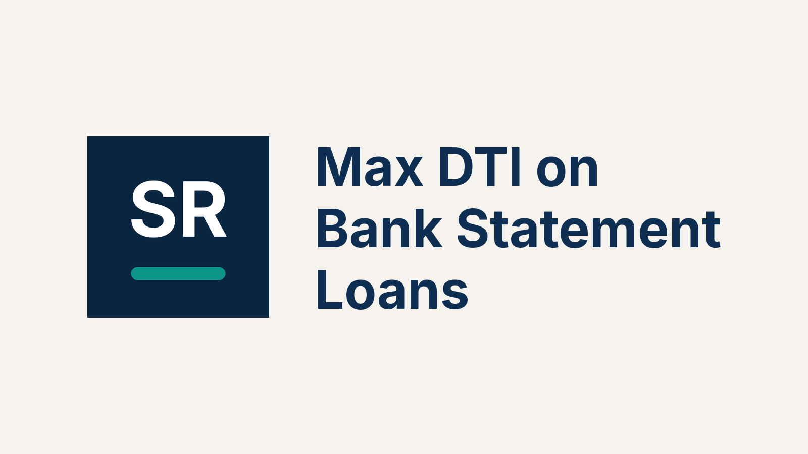 Max DTI on Bank Statement Loans: Why the Income Number Comes First