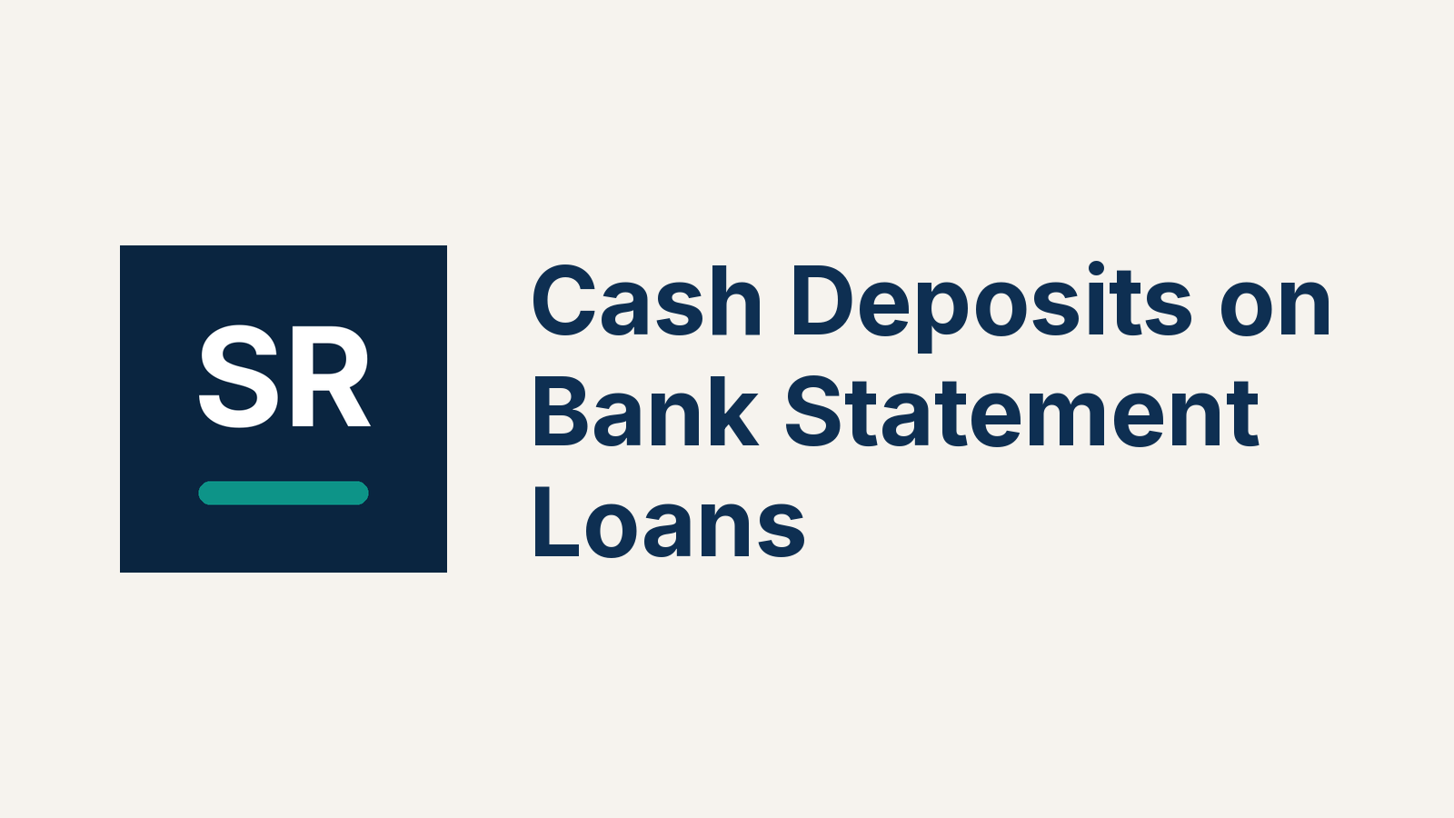 Cash Deposits on Bank Statement Loans: What Underwriters Ask For and How to Document Them