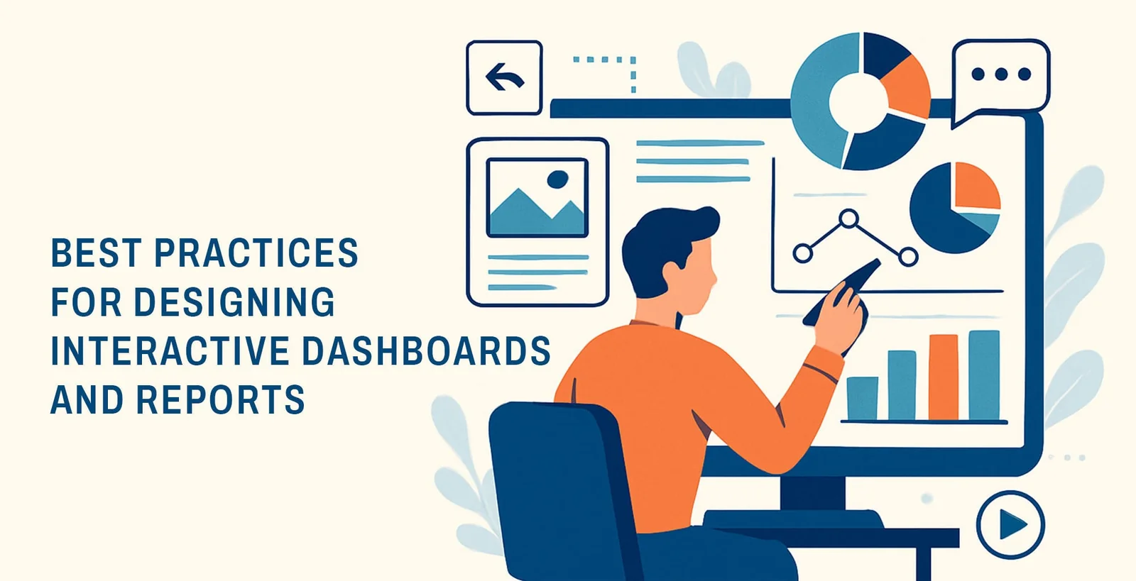 Interactive Dashboards & Reports: Best Practices for Designing Interactive Dashboards and Reports