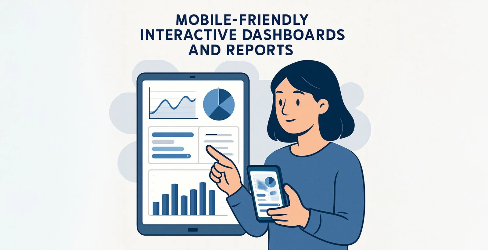 Interactive Dashboards & Reports: Mobile-Friendly Interactive Dashboards and Reports