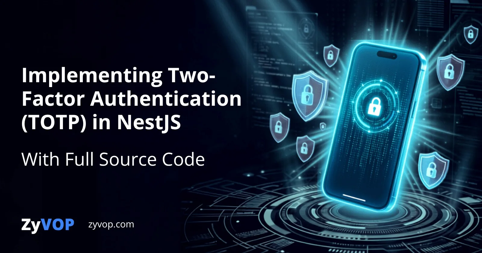 Implementing Two-Factor Authentication (TOTP) in NestJS: With Full Source Code