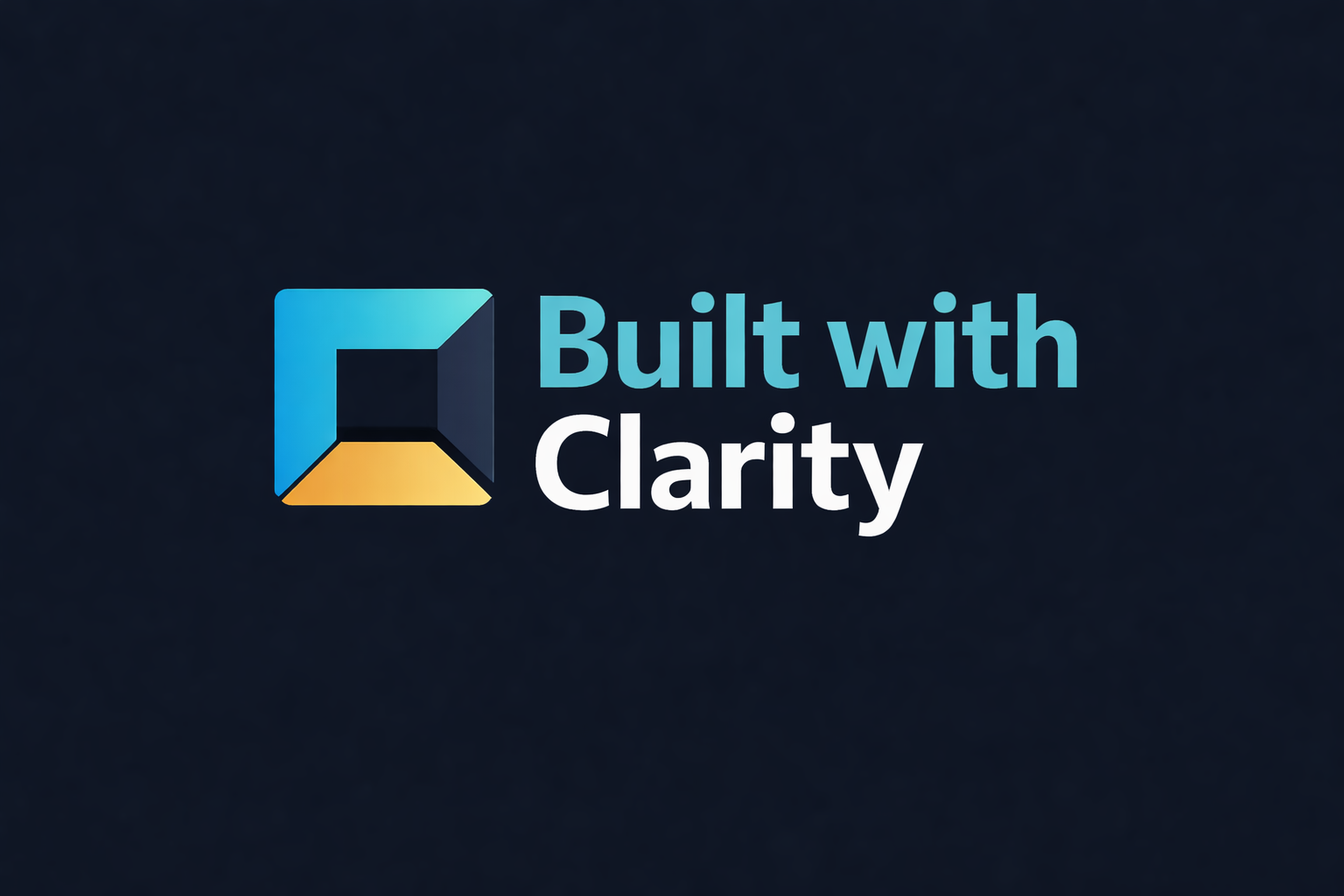 Build with clarity