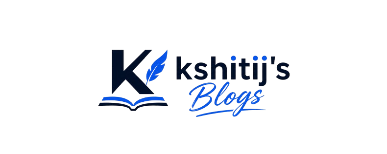 Kshitij's Blogs