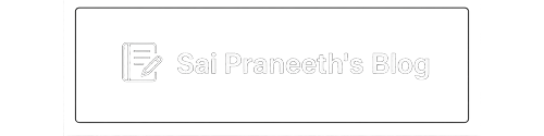 Sai Praneeth's Blogs