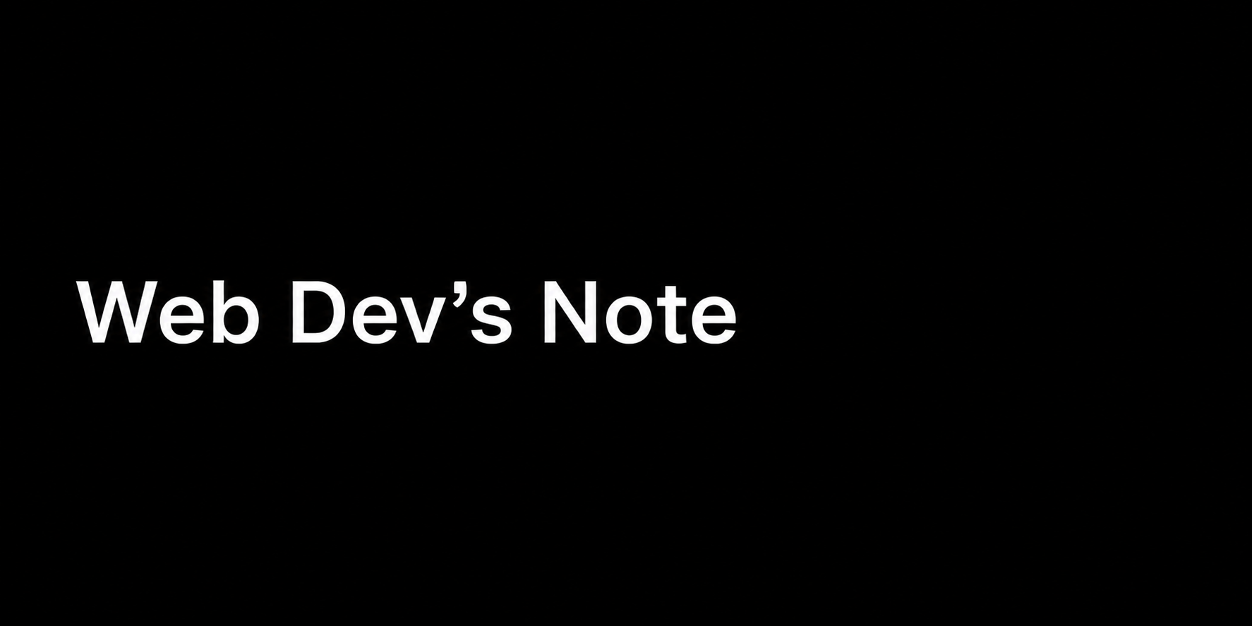 Web Dev's Note