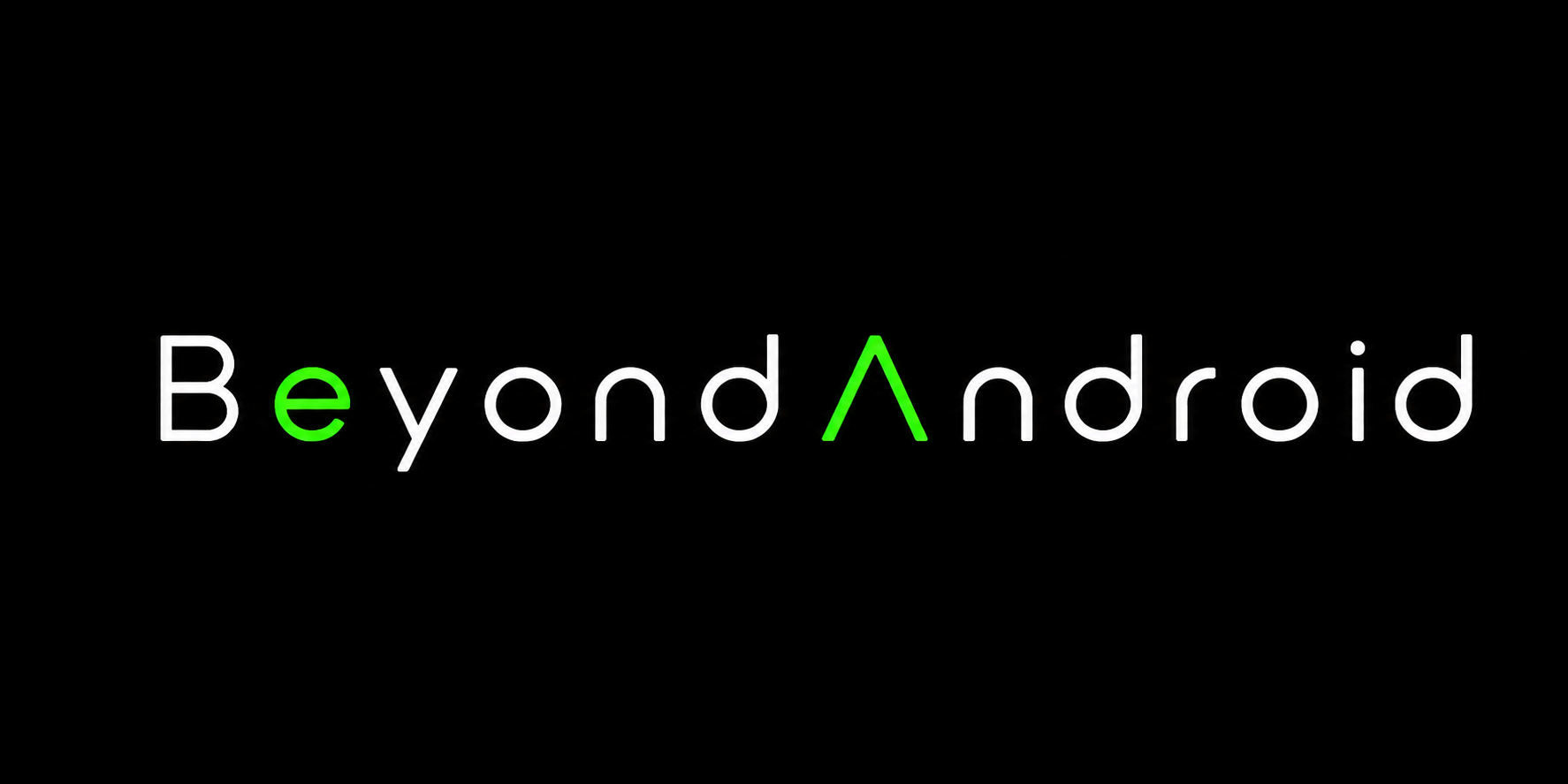 Beyond Android