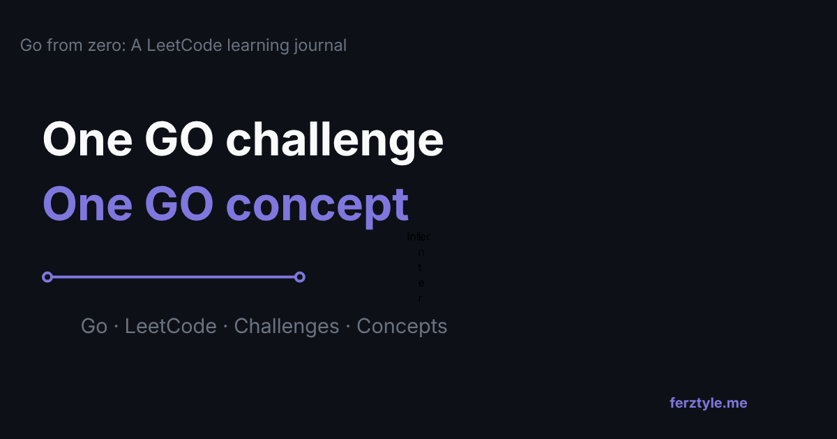Go from zero: a LeetCode learning journal