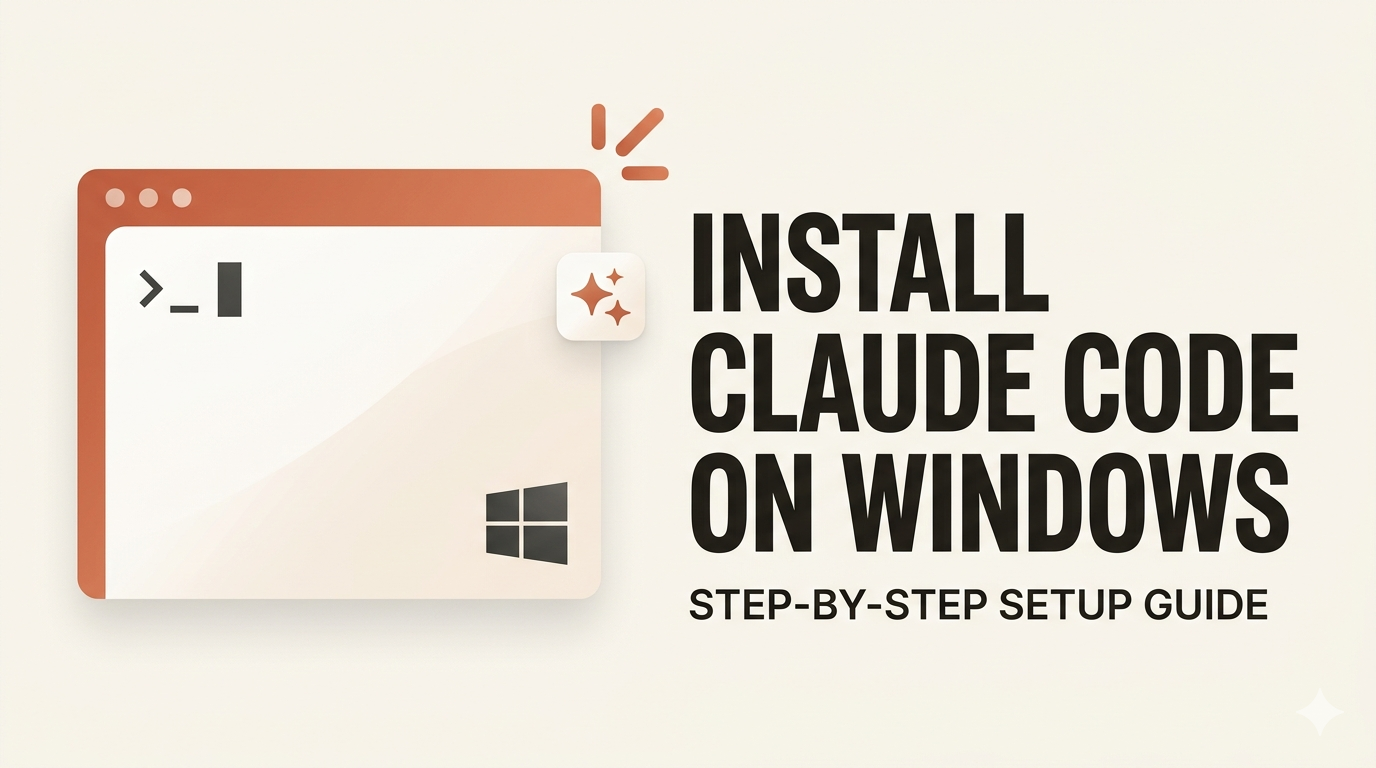 Install Claude Code on Windows: Full Setup Guide