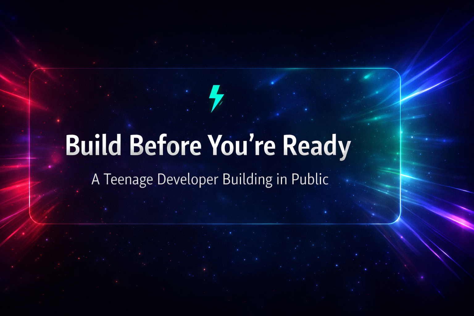 "Build Before You're Ready"